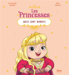 LES PRINCES ET LES PRINCESSES AUSSI - LES PRINCESSES AUSSI SONT DODUES - QUENOT/PRICKLY