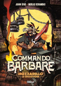 Commando Barbare : Mozzarello le chaotique - Sfar Joann ; Keramidas Nicolas