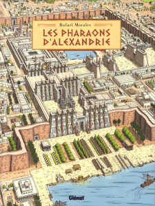 Les Pharaons d'Alexandrie. Avec 1 poster - Moralès Rafael ; Pochez Micheline