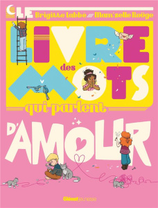 Le livre des mots qui parlent d'amour - Labbé Brigitte