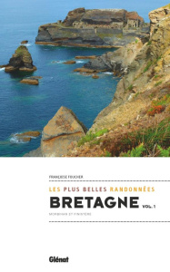 Bretagne, les plus belles randonnées. Tome 1, Morbihan et Finistère - Foucher Françoise ; Dubois Murielle