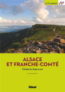 Alsace et Franche-Comté. 52 balades des Vosges au Jura - COLLECTIF