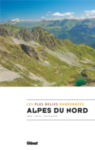 Alpes du nord, les plus belles randonnées. Isère - Savoie - Haute-Savoie - COLLECTIF