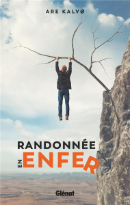 Randonnée en enfer - Kalvo Are ; Romand-Monnier Céline