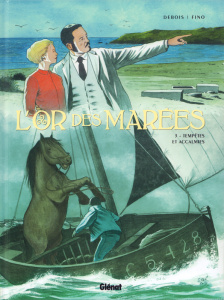 L'or des marées Tome 3 : Tempêtes et accalmies - Debois François ; Fino Serge ; Raguénès Joël