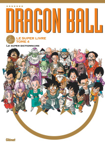 Dragon Ball Le super livre Tome 4 : Le super dictionnaire - TORIYAMA AKIRA