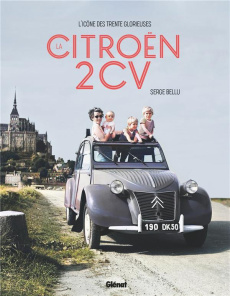 L'icône des trente glorieuses. La Citroën 2CV - Bellu Serge