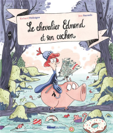 Le chevalier Edmond et son cochon - Petitsigne Richard ; Pauwels Jess