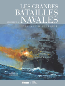 Les grandes batailles navales. 2 500 ans d'histoire - Delitte Jean-Yves ; Bellec François