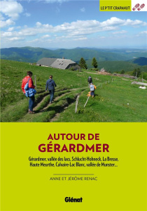 Autour de Gérardmer. Gérardmer, vallée des lacs, Schlucht-Hohneck, La Bresse, Haute Meurthe, Meurthe - Renac Anne ; Renac Jérôme ; Simon Sophie