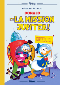 Donald et la Mission Jupiter ! - Bottaro Luciano ; Touboul Philippe