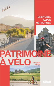 Patrimoine à vélo. Grenoble Alpes Métropole - Parard Priscilla