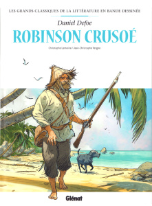 Les grands classiques de la littérature en bande dessinée Tome 16 : Robinson Crusoé - Lemoine C. ; Vergne J.-C. ; Defoe Daniel