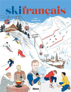 Ski français. Tome 1, Identité - Belluard Laurent ; Pelen Perrine