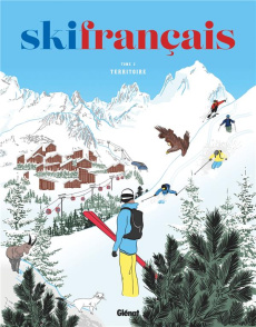 Ski français. Tome 2, Territoire - Belluard Laurent ; Gavaggio Enak