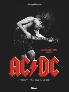 AC/DC. Le groupe, les albums, la musique - Margotin Philippe