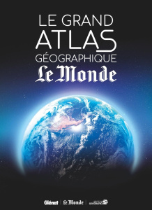 Le grand atlas géographique Le Monde - COLLECTIF