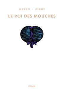 Le roi des mouches : Intégrale - Pirus ; Mezzo