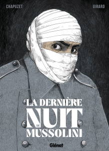 La dernière nuit de Mussolini - Chapuzet Jean-Charles ; Girard Christophe