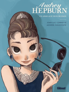 Audrey Hepburn. Un ange aux yeux de faon - Cornette Jean-Luc ; Innocente Agnese