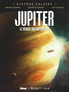Système solaire Tome 2 : Jupiter, le berger des astéroïdes - Lecigne Bruno ; Dujardin Xavier ; Khaled Afif ; Vi
