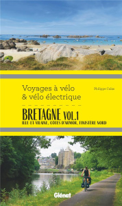 Bretagne. Tome 1, Ille-et-Vilaine, Côtes d'Armor, Finistère nord - Calas Philippe