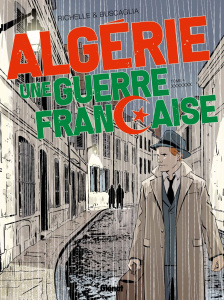 Algérie, une guerre française Tome 4 : Les porteurs de valises - Richelle Philippe ; Buscaglia Alfio