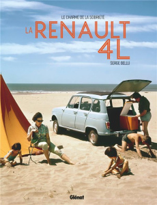 La Renault 4L. Le charme de la sobriété - Bellu Serge
