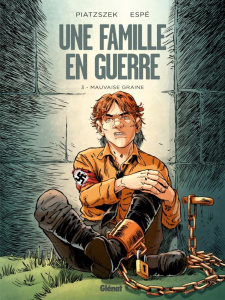 Une famille en guerre Tome 3 : Mauvaise graine - Piatzszek Stéphane ; Espé
