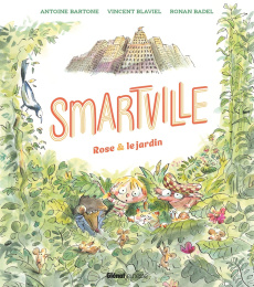 Smartville. Rose & le jardin, avec 1 CD audio 1 QR code - Bartone Antoine ; Blaviel Vincent ; Badel Ronan