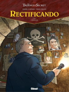 Le Triangle secret - Rectificando Tome 3 : L'Héritage - Convard Didier ; Falque Denis ; Césano Angélique
