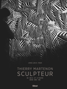 Thierry Martenon sculpteur. De bois et d'encre, Edition bilingue français-anglais - Roux Jean-Louis ; McDowall Anne
