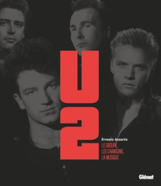 U2. Le groupe, les chansons, la musique, 3e édition - Assante Ernesto ; Sachs Karine ; Palfrey Valentine