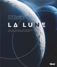La Lune. Les nouvelles découvertes et enjeux scientifiques - Ballesteros Fernando ; Bazaldua Luz Maria ; Del Ca