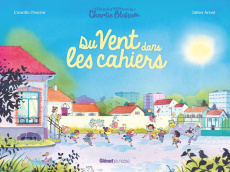 Les petits bonheurs de Charlie Blossom : Du vent dans les cahiers - Osscini Camille ; Arnal Julien
