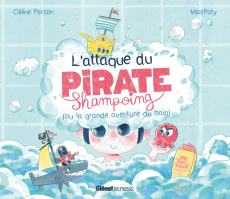 L'attaque du Pirate Shampoing (ou la grande aventure du bain) - Person Céline