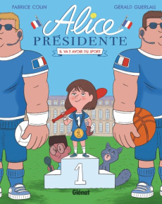 Alice présidente Tome 4 : Il va y avoir du sport - Colin Fabrice ; Guerlais Gérald