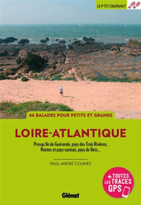 Loire-Atlantique. Presqu’île de Guérande, pays des Trois Rivières, Nantes et pays nantais, pays de R - Coumes Paul-André