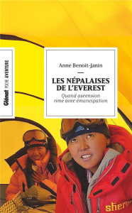 Les népalaises de l'Everest. Quand ascension rime avec émancipation - Benoit-Janin Anne