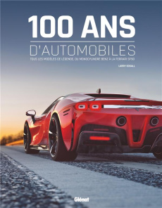 100 ans d'automobiles. Tous les modèles de légende, du monocylindre Benz à la Ferrari SF90, 2e éditi - Edsall Larry ; Dauliac Jean-Pierre ; Dulac Maryvon