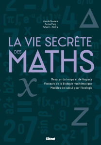 La vie secrète des maths. Mesures du temps et de l'espace - Vecteurs de la biologie mathématique - M - Guevara Iolanda ; Puig Carles ; Lahoz-Beltra Rafae