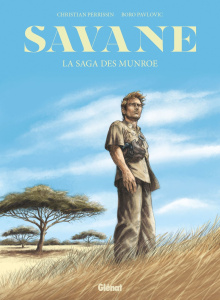 Savane, la saga des munroe - Perrissin Christian ; Pavlovic Boro ; Denoulet Ber