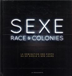 Sexe, race et colonies. La domination des corps du XVe siècle à nos jours - COLLECTIF/MBEMBE
