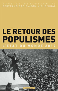 Le retour des populismes. L'état du monde, Edition 2019 - Badie Bertrand ; Vidal Dominique