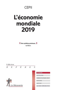 L'économie mondiale. Edition 2019 - CEPII (CENTRE D'ETUD