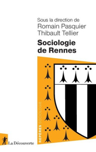 Sociologie de Rennes - Pasquier Romain ; Tellier Thibault