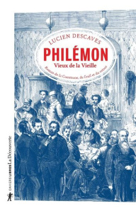 Philémon, Vieux de la Vieille. Roman de la Commune, de l'exil et du retour - Descaves Lucien ; Jourdan Maxime