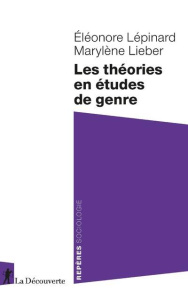 Les théories en études du genre - Lépinard Eléonore ; Lieber Marylène