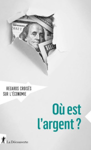 Regards croisés sur l'économie N° 24 : Où est l'argent ? - REVUE REGARDS CROISE