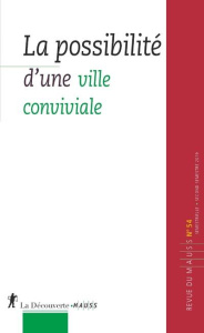 Revue du MAUSS N° 54, second semestre 2019 : La possibilité d'une ville convivialiste - Chanial Philippe ; Caillé Alain